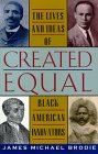 Stock image for Created Equal: The Lives and Ideas of Black American Innovators for sale by ThriftBooks-Dallas