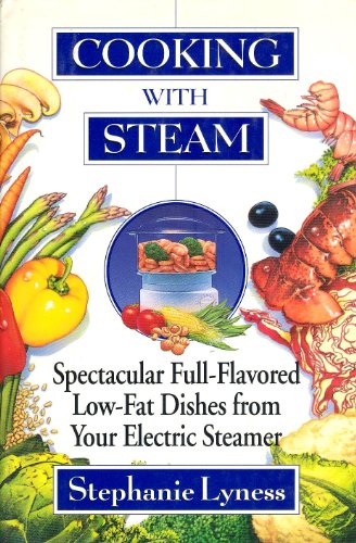 Beispielbild fr Cooking With Steam: Spectacular Full-Flavored Low-Fat Dishes from Your Electric Steamer zum Verkauf von SecondSale