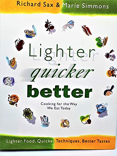 Beispielbild fr Lighter, Quicker, Better : Food for the Way We Eat Today zum Verkauf von Better World Books