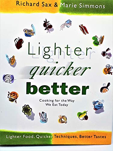 Imagen de archivo de Lighter, Quicker, Better : Food for the Way We Eat Today a la venta por Better World Books: West