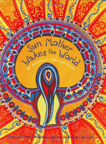 9780688139155: Sun Mother Wakes the World: An Australian Creation Story