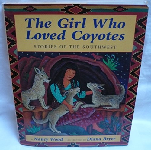 Beispielbild fr The Girl Who Loved Coyotes : Stories of the Southwest zum Verkauf von Better World Books