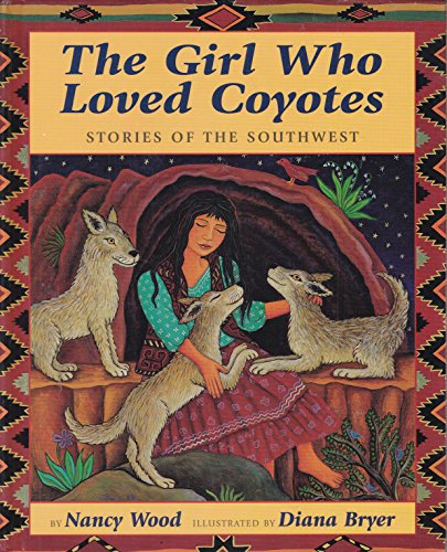 9780688139827: The Girl Who Loved Coyotes: Stories of the Southwest