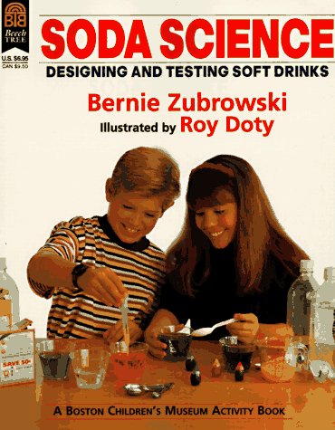 9780688139834: Soda Science: Designing and Testing Soft Drinks (Boston Children's Museum Activity Books S.)