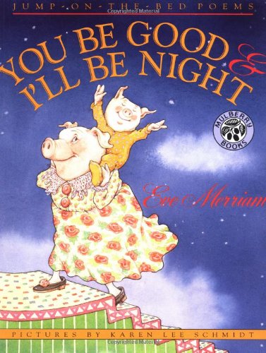 9780688139841: You be Good and I'll be Night: Jump-on-the-bed Poems