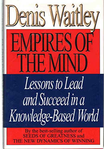 Beispielbild fr Empires of the Mind: Lessons to Lead and Succeed in a Knowledge-Based World zum Verkauf von Gulf Coast Books