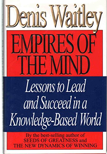 Imagen de archivo de Empires of the Mind: Lessons to Lead and Succeed in a Knowledge-Based World a la venta por Gulf Coast Books