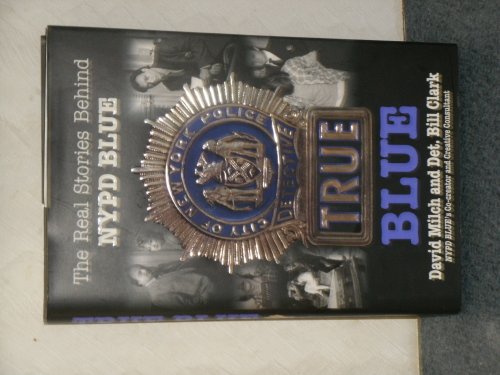 Beispielbild fr True Blue: The Real Stories Behind NYPD Blue zum Verkauf von SecondSale