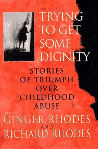 Beispielbild fr Trying to Get Some Dignity : Stories of Triumph over Childhood Abuse zum Verkauf von Better World Books