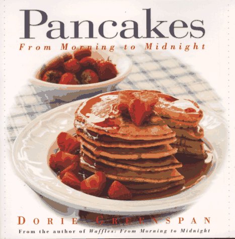 Beispielbild fr Pancakes: From Morning to Midnight zum Verkauf von HPB Inc.