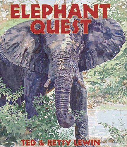 Elephant Quest (9780688141127) by Lewin, Ted; Lewin, Betsy