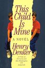Stock image for THIS CHILD IS MINE A Novel for sale by Neil Shillington: Bookdealer/Booksearch