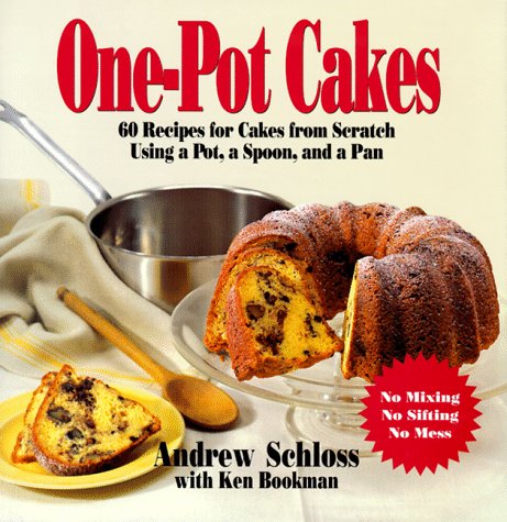 9780688141387: One-Pot Cakes: 60 Recipes for Cakes from Scratch Using a Pot, a Spoon, and a Pan