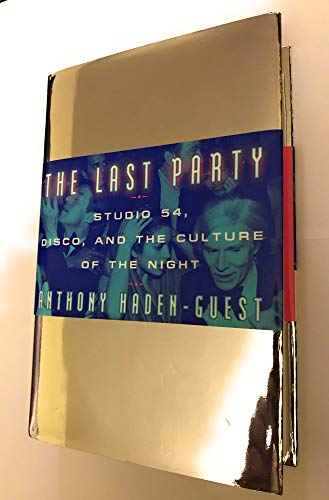 9780688141516: The Last Party: Studio 54, Disco, and the Culture of the Night: Life and Times of Studio 54