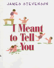 Stock image for I Meant to Tell You for sale by Better World Books