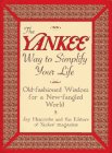 Beispielbild fr The Yankee Way to Simplify Your Life: Old-Fashioned Wisdom For A New-fangled World zum Verkauf von Wonder Book