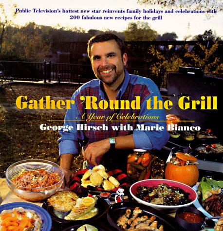 Stock image for Gather 'Round The Grill: A Year of Celebrations for sale by Your Online Bookstore