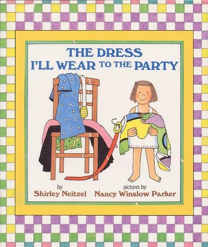 Beispielbild fr The Dress I'll Wear to the Party zum Verkauf von ThriftBooks-Dallas