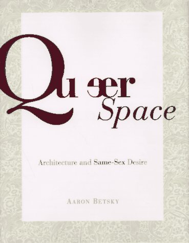 9780688143015: Queer Space: Architecture and Same-Sex Desire