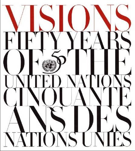 Imagen de archivo de Visions: Fifty Years of the United Nations a la venta por W. Lamm