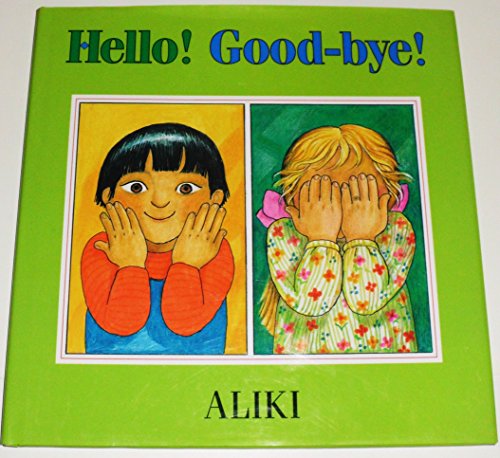 9780688143336: Hello! Good-Bye!