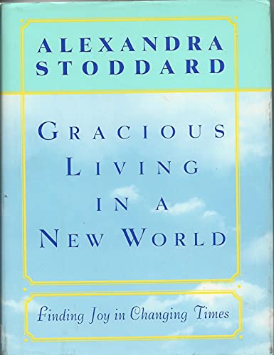 9780688143374: Gracious Living in a New World: Finding Joy in Changing Times