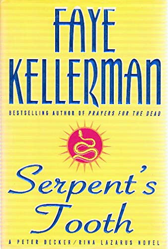 Serpent's Tooth: A Peter Decker/rina Lazarus Novel (Peter Decker & Rina Lazarus Novels) (9780688143688) by Kellerman, Faye