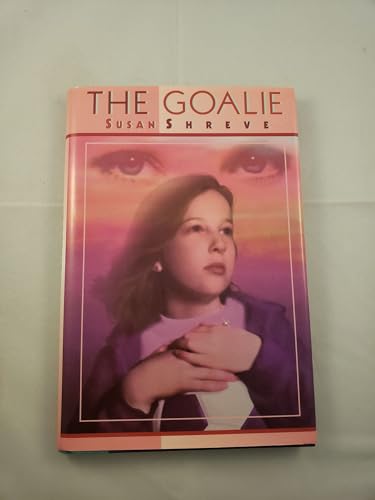 The Goalie (9780688143794) by Shreve, Susan Richards