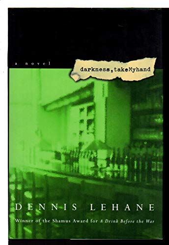 Darkness, take my hand - 1st Edition/1st Printing - Lehane, Dennis