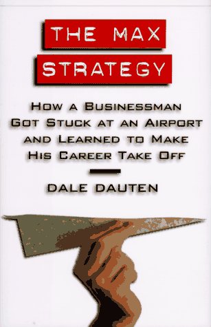 Stock image for The Max Strategy: How A Buisnessman Got Stuck At An Airport. for sale by Open Books