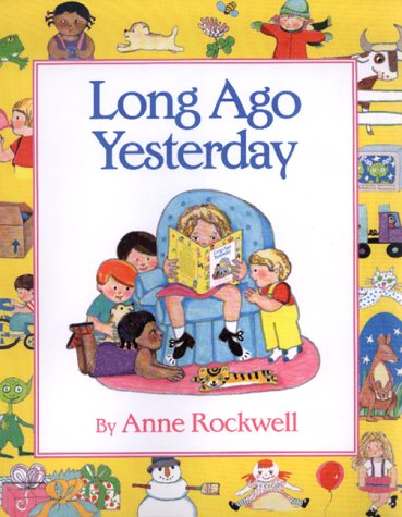 Long Ago Yesterday (9780688144111) by Rockwell, Anne