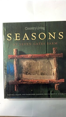 Beispielbild fr Country Living Seasons at Seven Gates Farm zum Verkauf von Books of the Smoky Mountains