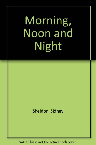 Morning, Noon and Night (9780688144760) by Sheldon, Sidney