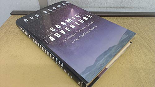 9780688144951: Cosmic Adventure: A Renegade Astronomer's Guide To Our World And Beyond