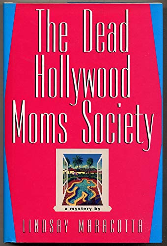 Beispielbild fr The Dead Hollywood Mom's Society: A Novel zum Verkauf von Books From California