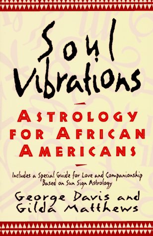 Imagen de archivo de Soul Vibrations: Astrology for African-Americans a la venta por ZBK Books