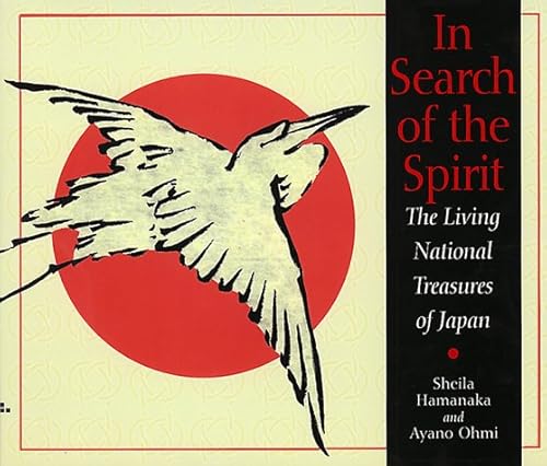Immagine dell'editore per In Search of the Spirit: The Living National Treasures of Japan venduto da More Than Words