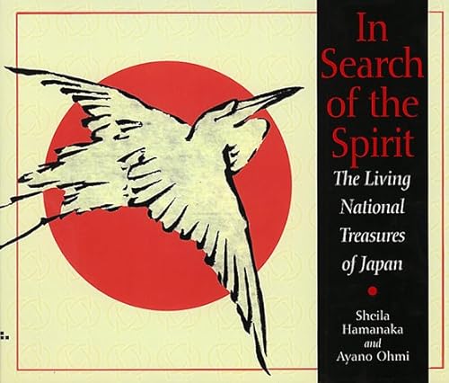 Stock image for In Search of the Spirit: The Living National Treasures of Japan for sale by ThriftBooks-Atlanta