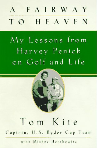 Stock image for A Fairway to Heaven My Lessons from Harvey Penick on Golf and Life for sale by B-Line Books