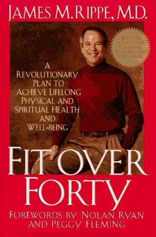 9780688147082: Fit over Forty: A Revolutionary Plan to Achieve Lifelong Physical and Spiritual Health and Well-Being