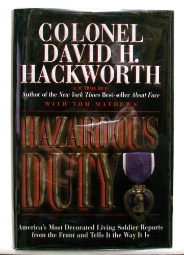 9780688147181: Hazardous Duty: America's Most Decorated Living Soldier Reports from the Front and Tells It the Way It Is