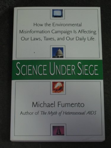Beispielbild fr Science under Siege : How the Environmental Misinformation Campaign Is Affecting Our Laws,. zum Verkauf von Better World Books
