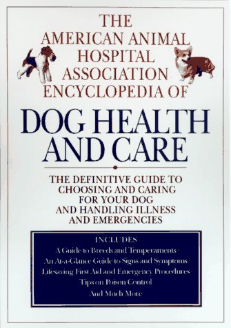 Stock image for The American Animal Hospital Association Encyclopedia of Dog Health and Care for sale by Wonder Book