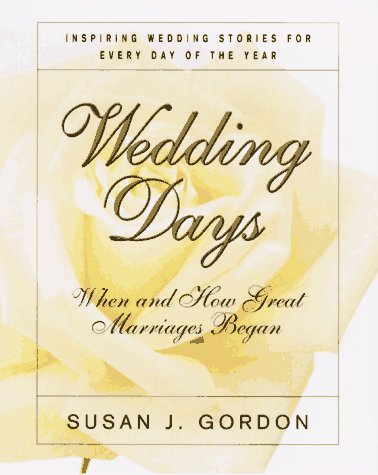 Stock image for Wedding Days : When and How Great Marriages Began for sale by Better World Books