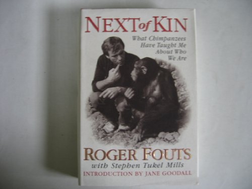 Stock image for Next of Kin: What Chimpanzees Have Taught Me About Who We Are for sale by Once Upon A Time Books