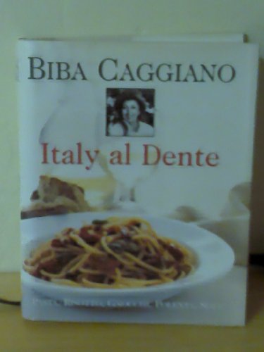 Beispielbild fr Italy Al Dente: Pasta, Risotto, Gnocchi, Polenta, Soup zum Verkauf von Wonder Book
