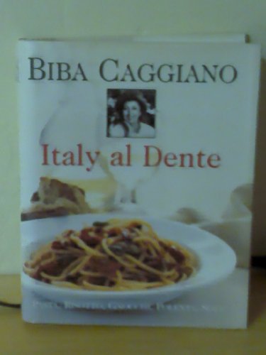 Imagen de archivo de Italy Al Dente: Pasta, Risotto, Gnocchi, Polenta, Soup a la venta por Your Online Bookstore