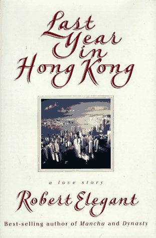 Stock image for LAST YEAR in HONG KONG: a LOVE STORY; .Author Signed Inscription. * for sale by L. Michael