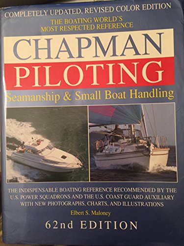 Imagen de archivo de Chapman Piloting: Seamanship Small Boat Handling (CHAPMAN PILOTING, SEAMANSHIP AND SMALL BOAT HANDLING) a la venta por Seattle Goodwill