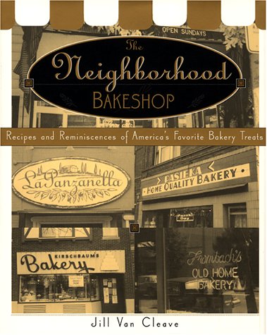 Stock image for The Neighborhood Bake Shop: Recipes and Reminiscences of America's Favorite Bakery Treats for sale by Orion Tech